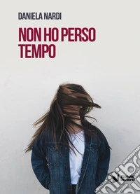 Non ho perso tempo
