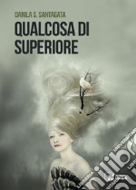 Qualcosa di superiore