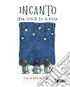 Incanto. Storie nascoste tra le stelle libro