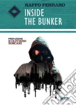 Inside the bunker. Ediz. italiana