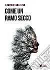 Come un ramo secco libro