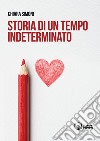 Storia di un tempo indeterminato libro