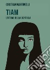 Tiam. L'attimo della scintilla libro