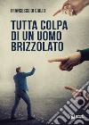 Tutta colpa di un uomo brizzolato libro