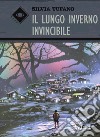 Il lungo inverno invincibile libro