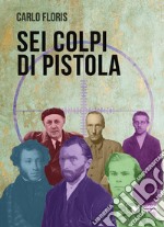 Sei colpi di pistola libro