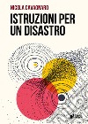 Istruzioni per un disastro libro