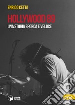 Hollywood 89. Una storia sporca e veloce libro