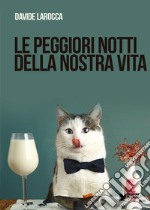 Le peggiori notti della nostra vita