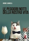 Le peggiori notti della nostra vita libro