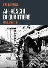 Affreschi di quartiere. Magliana 7.0 libro