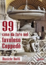 99 cose da fare nel favoloso Coppedè libro