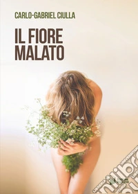 Il fiore malato libro