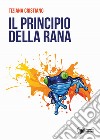 Il principio della rana libro