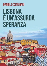 Lisbona è un'assurda speranza