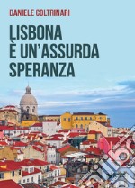 Lisbona è un'assurda speranza