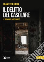 Il delitto del casolare. Le indagini di Rocco Amato