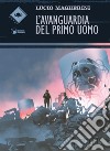 L'avanguardia del primo uomo libro