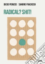 Radical? Shit!