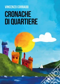 Cronache di quartiere