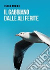 Il gabbiano dalle ali ferite libro di Amurri Enrico