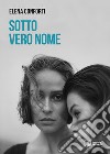 Sotto vero nome libro