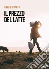 Il prezzo del latte libro