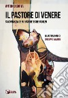 Il pastore di Venere. Sa contàscia de su pastore 'e Chenadolzu libro di Carta Antonio