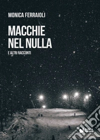 Macchie nel nulla e altri racconti