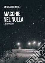 Macchie nel nulla e altri racconti