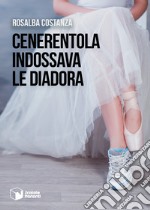 Cenerentola indossava le Diadora libro