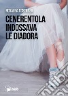 Cenerentola indossava le Diadora libro