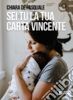 Sei tu la tua carta vincente