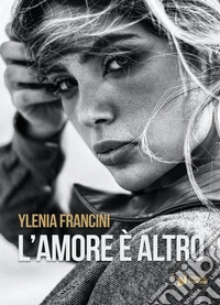L'amore è altro