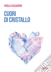 Cuori di cristallo libro