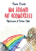 Un sogno ad acquerelli libro