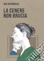 La cenere non brucia