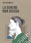 La cenere non brucia libro