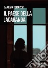 Il paese della jacaranda libro