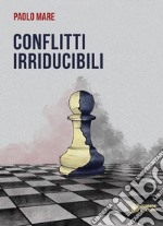 Conflitti irriducibili