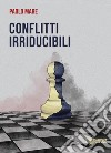 Conflitti irriducibili libro