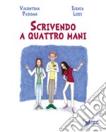 Scrivendo a quattro mani libro