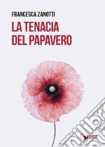 La tenacia del papavero