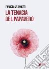 La tenacia del papavero libro