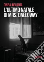 L'ultimo Natale di Mrs. Dalloway libro