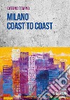 Milano coast to coast libro di Tempio Cateno