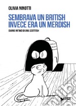 Sembrava un British invece era un Merdish. Diario intimo di una Scottish