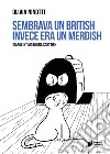 Sembrava un British invece era un Merdish. Diario intimo di una Scottish libro di Ninotti Olivia