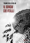 Il circo dei folli libro