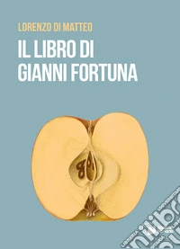 Il libro di Gianni Fortuna libro